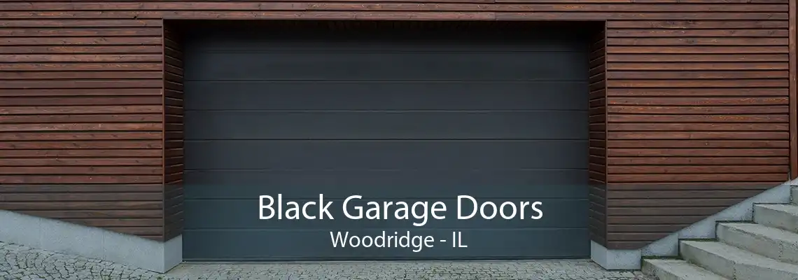 Black Garage Doors Woodridge - IL