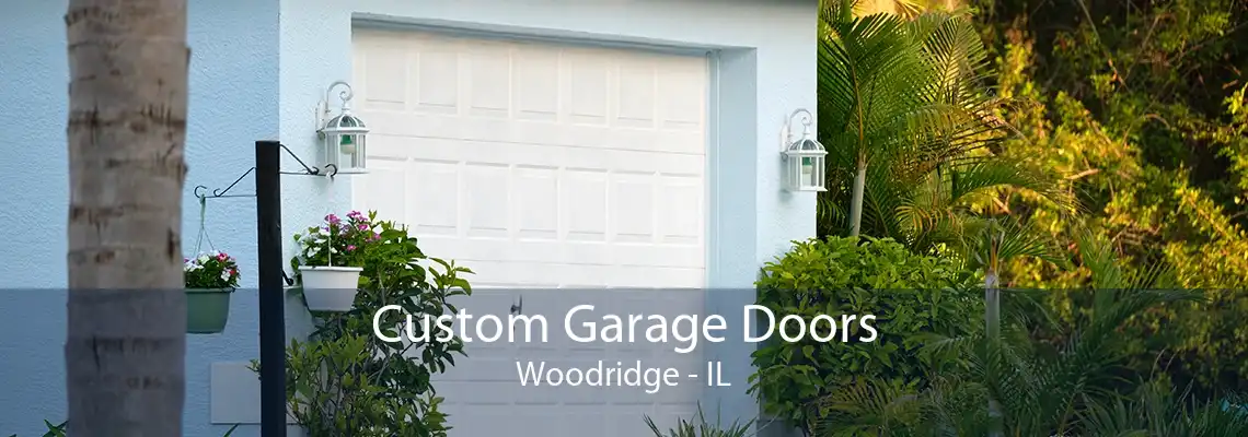 Custom Garage Doors Woodridge - IL