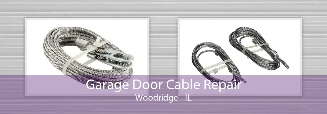 Garage Door Cable Repair Woodridge - IL