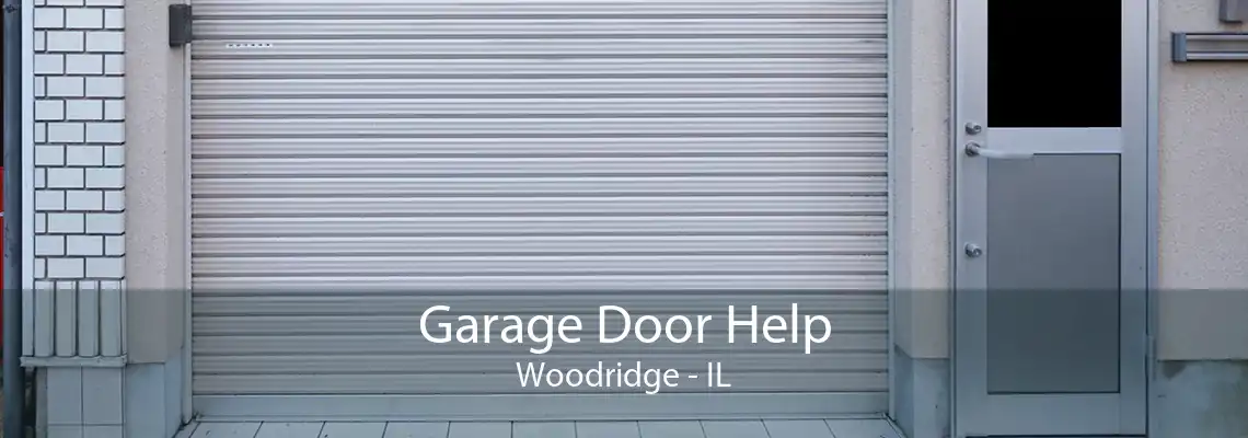 Garage Door Help Woodridge - IL