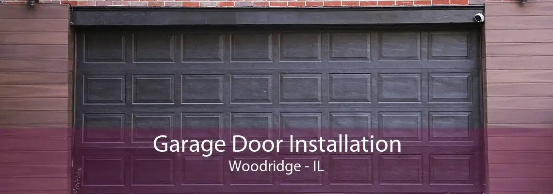 Garage Door Installation Woodridge - IL