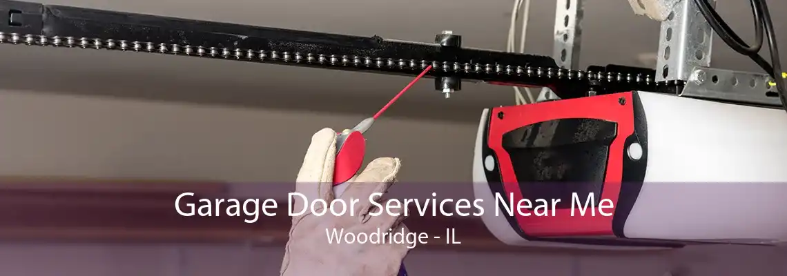 Garage Door Services Near Me Woodridge - IL