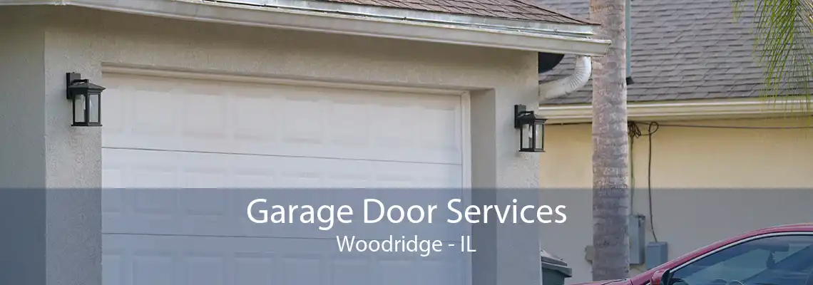 Garage Door Services Woodridge - IL