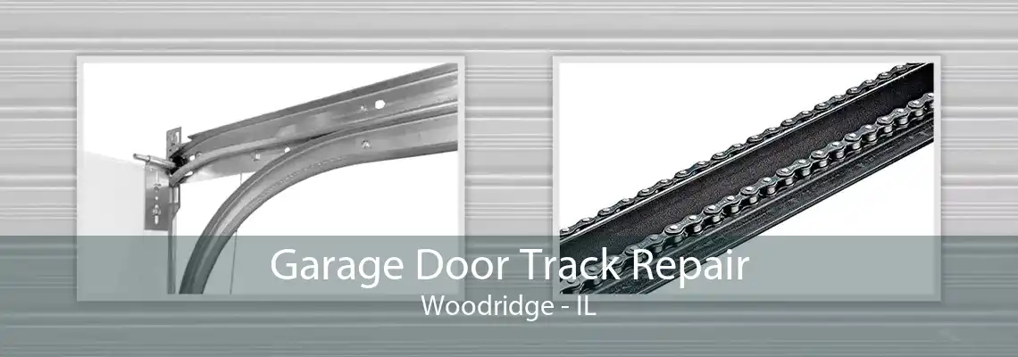 Garage Door Track Repair Woodridge - IL