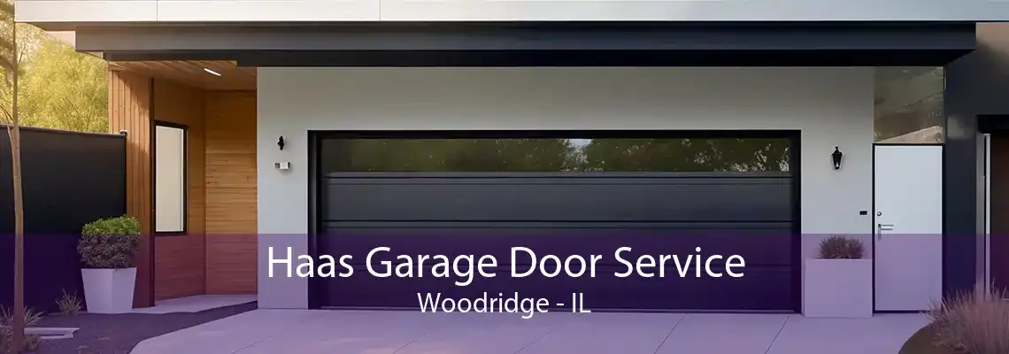 Haas Garage Door Service Woodridge - IL