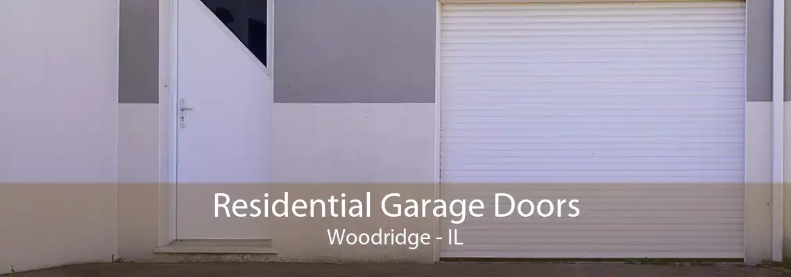 Residential Garage Doors Woodridge - IL